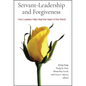 Servant-Leadership and Forgiveness: How Leaders Help Heal the Heart of the World - Paperback
