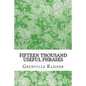 Fifteen Thousand Useful Phrases: (Grenville Kleiser Classics Collection) - Paperback