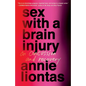Sex with a Brain Injury: On Concussion and Recovery - Hardcover