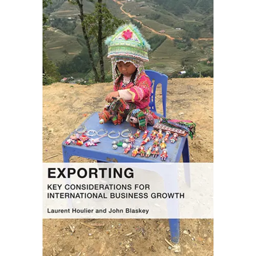 Exporting: Key Considerations For International Business Growth - Paperback