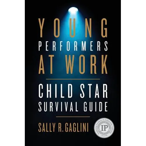 Young Performers at Work: Child Star Survival Guide - Paperback
