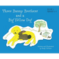 Three Bunny Brothers and a Big Yellow Dog - Hardcover