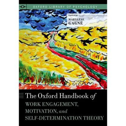 The Oxford Handbook of Work Engagement, Motivation, and Self-Determination Theory - Paperback
