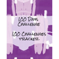100 Days Challenge 100 Challenges Tracker: Tracker For 100 Days Challenges: Dieting, Quit Smoking, Exercising, Walking, Meditation, Prayer, Gratitude - Paperback