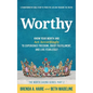 Worthy: Know Your Worth and Act Accordingly to Experience Freedom, Enjoy Fulfillment, and Live Fearlessly - Hardcover
