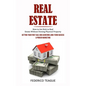 Real Estate: How to Get Rich in Real Estate Without Owning Physical Property (Getting Your First Sale and Achieving Long-term Success & Proven Marketi - Paperback