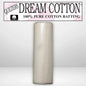 Quilters Dream Select Cotton Batting King Roll - 120" x 30 yards -- AVAILABLE FOR PRE-ORDER - ROUGHLY 8 WEEKS