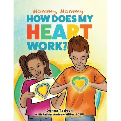 Mommy, Mommy How Does My Heart Work? - Paperback