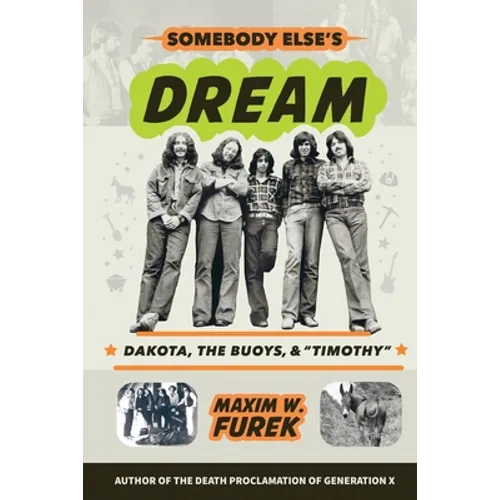 Somebody Else's Dream: Dakota, the Buoys, & "Timothy" - Paperback