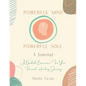Powerful Mind Powerful Soul - A Journal: A Guided Experience for Your Personal Healing Journey - Paperback