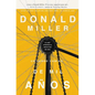 Un largo camino de mil años: Lo que aprendí al redactar mi vida = A Million Miles in a Thousand Years - Paperback