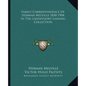 Family Correspondence Of Herman Melville 1830-1904 In The Gansevoort-Lansing Collection - Paperback