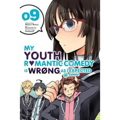 My Youth Romantic Comedy Is Wrong, as I Expected @ Comic, Vol. 9 (Manga): Volume 9 - Paperback