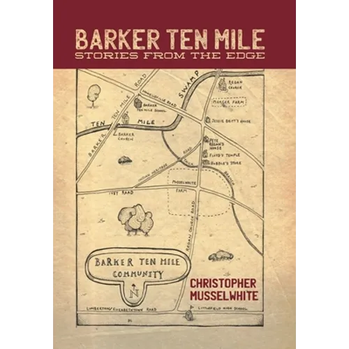Barker Ten Mile: Stories from the Edge - Hardcover