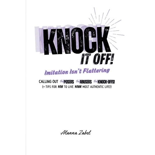 Knock It Off!: Imitation Isn't Flattering - Paperback