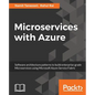 Microservices with Azure: Build highly maintainable and scalable enterprise-grade apps - Paperback
