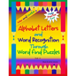 Alphabet Letters and Word Recognition Through Word Find Puzzles: PreK-K, B&W interior - Paperback