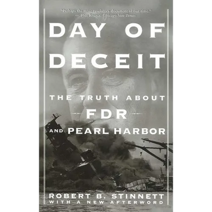Day of Deceit: The Truth about FDR and Pearl Harbor - Paperback