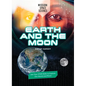 Earth and the Moon: Use Your Stem Skills to Explore Our Earth and Moon - Library Binding