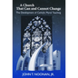 A Church That Can and Cannot Change: The Development of Catholic Moral Teaching - Paperback