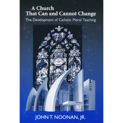 A Church That Can and Cannot Change: The Development of Catholic Moral Teaching - Paperback