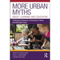 More Urban Myths about Learning and Education: Challenging Eduquacks, Extraordinary Claims, and Alternative Facts - Paperback