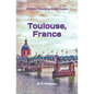 Toulouse, France: Plus the Haute-Garonne Area - Paperback