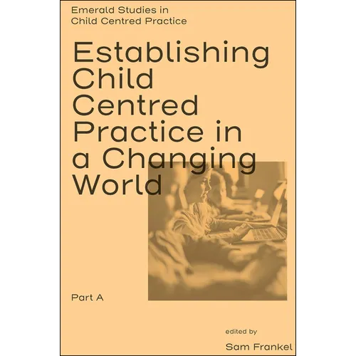 Establishing Child Centred Practice in a Changing World, Part a - Hardcover