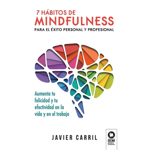 7 hábitos de mindfulness para el éxito personal y profesional - Paperback