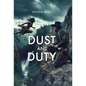 Dust and Duty - Hardcover
