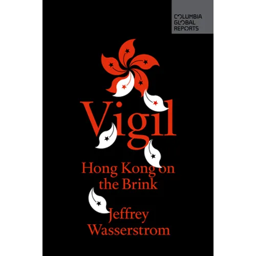 Vigil: Hong Kong on the Brink - Paperback