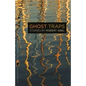 Ghost Traps: Stories - Paperback
