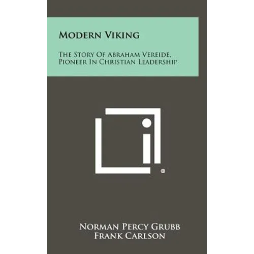 Modern Viking: The Story Of Abraham Vereide, Pioneer In Christian Leadership - Hardcover