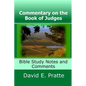 Commentary on the Book of Judges: Bible Study Notes and Comments - Paperback