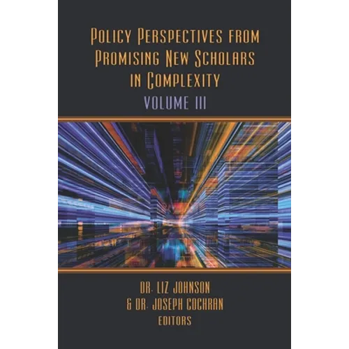 Policy Perspectives from Promising New Scholars in Complexity: Volume III - Paperback