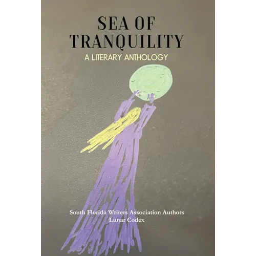 Sea of Tranquility: A Literary Anthology - Hardcover
