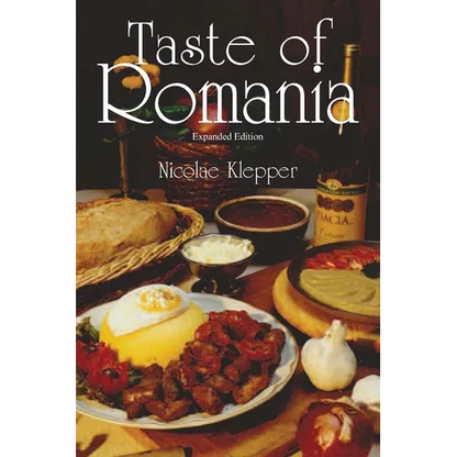 Taste of Romania, Expanded Edition - Paperback