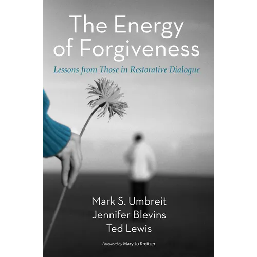The Energy of Forgiveness: Lessons from Those in Restorative Dialogue - Paperback