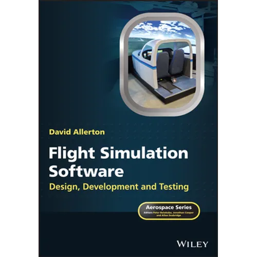 Flight Simulation Software: Design, Development and Testing - Hardcover
