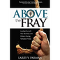 Above the Fray: Leading Yourself, Your Business and Others During Turbulent Times - Paperback