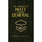 The Journey of Matt and the General - Hardcover