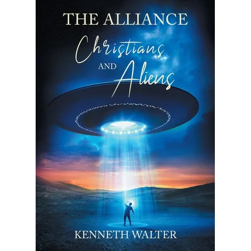 The Alliance: Christians and Aliens - Paperback