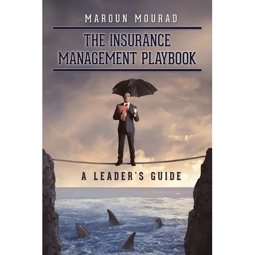 The Insurance Management Playbook: A Leader's Guide - Paperback