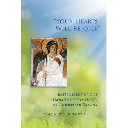 Your Hearts Will Rejoice: Easter Meditations from the Vita Christi Volume 49 - Paperback