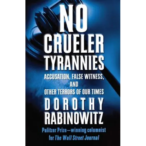 No Crueler Tyrannies: Accusation, False Witness, and Other Terrors of Our Times - Paperback