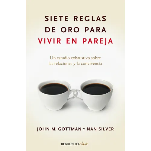Siete Reglas de Oro Para Vivir En Pareja / The Seven Principles for Making Marriage Work - Paperback