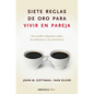 Siete Reglas de Oro Para Vivir En Pareja / The Seven Principles for Making Marriage Work - Paperback