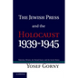 The Jewish Press and the Holocaust, 1939 1945: Palestine, Britain, the United States, and the Soviet Union - Paperback