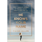 He Knows Your Name - Hardcover