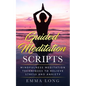 Guided Meditation Scripts: Mindfulness Meditation Techniques to Relieve Stress and Anxiety - Paperback